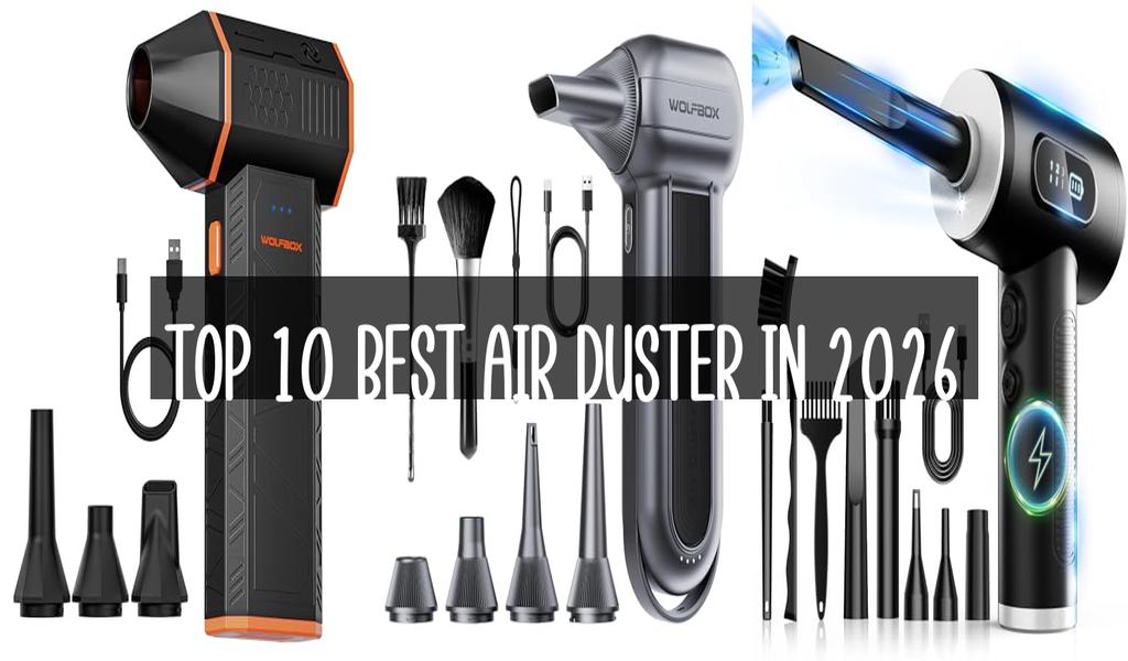 Top 10 Best Air Duster in 2026