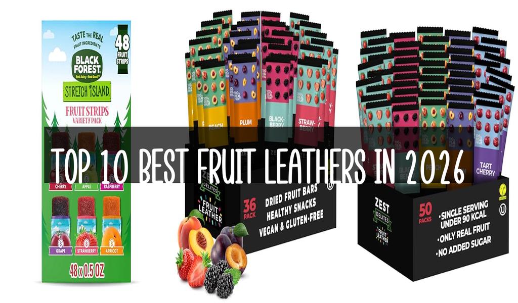 Top 10 Best Fruit Leathers in 2026