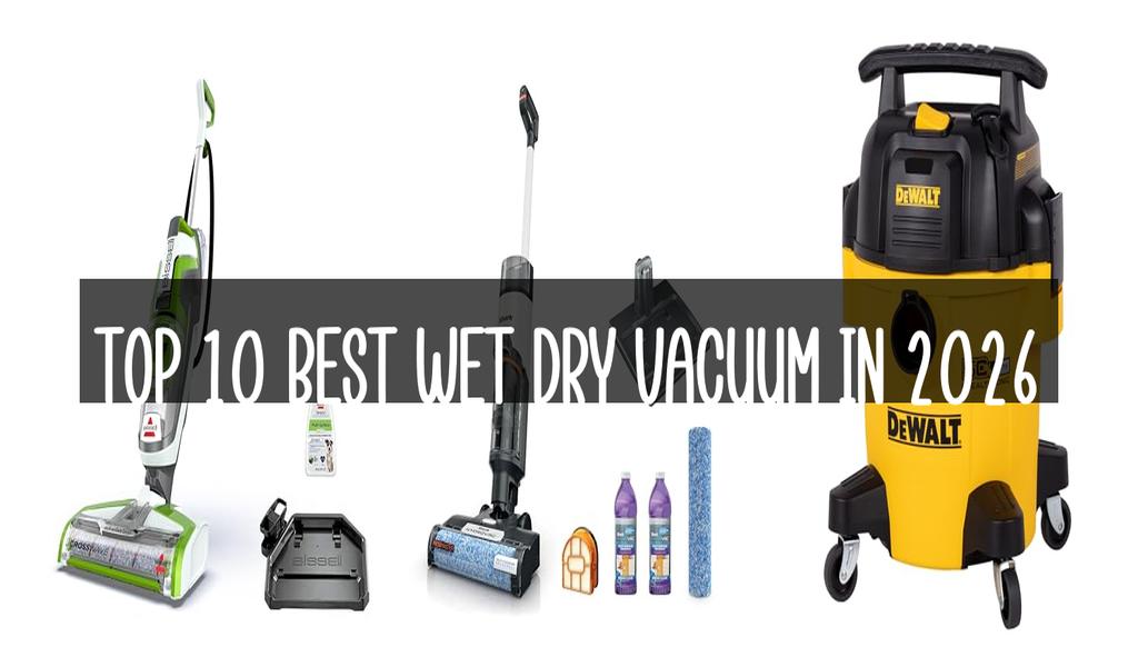 Top 10 Best Wet Dry Vacuum in 2026